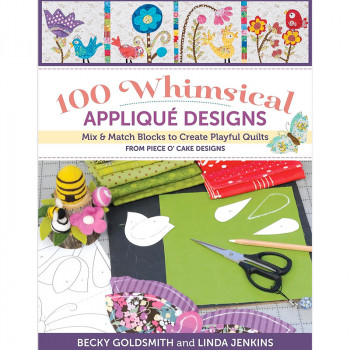 100 Whimsical Applique Designs from Piece O'Cake Designs