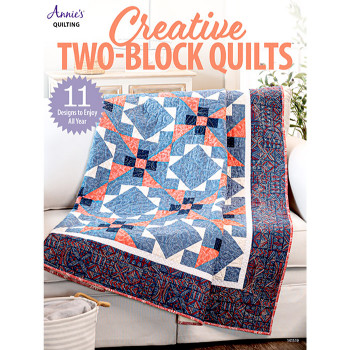 Creative Two-Block Quilts by Annie's Quilting